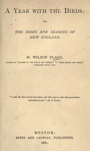 Cover of: A year with the birds; or, The birds and seasons of New England. by Wilson Flagg, Wilson Flagg