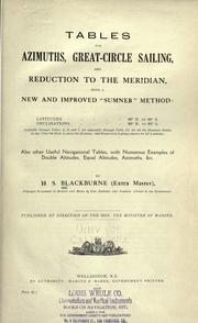 Cover of: Tables for azimuths, great-circle sailing, and reduction to the meridian, with a new and improved "Sumner" method: latitudes 90⁰ N. to 90⁰ S., declinations 90⁰ N. to 90⁰ S. by Harold S. Blackburne
