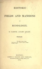 Cover of: Historic fields and mansions of Middlesex. by Samuel Adams Drake