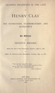 Cover of: Leading incidents in the life of Henry Clay by Erastus Brooks