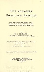 Cover of: Younger's fight for freedom: a southern soldier's twenty years' campaign to open northern prison doors - with Anecdotes of war days