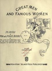 Cover of: Great men and famous women: Volume VI: a series of pen and pencil sketches of the lives of more than 200 of the most prominent personages in history ...