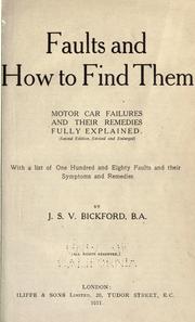 Cover of: Faults and how to find them: motor car failures and their remedies fully explained : with a list of one hundred and eighty faults and their symptoms and remedies