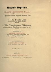 Cover of: 1. Certayne notes of instruction in English verse 1575.: 2. The steele glas ... 1576. 3. The complaynt of Philomene ... 1576. Preceded by George Whetstone's A remembrance of the well imployed life, and godly end of George Gascoigne, Esquire.