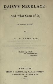 Cover of: Daisy's necklace, and what came of it by Thomas Bailey Aldrich