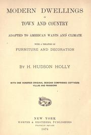 Cover of: Modern dwellings in town and country: adapted to American wants and climate with a treatise on furniture and decoration
