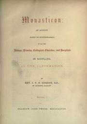 Cover of: Monasticon: an account (based on Spottiswoode's) of all the abbeys, priories, collegiate churches, and hospitals in Scotland, at the Reformation : volume i.