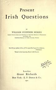 Cover of: Present Irish questions. by Morris, William O'Connor