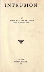 Cover of: Intrusion by Beatrice Kean Seymour, Beatrice Kean Seymour