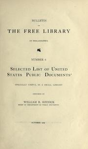 Selected list of United States public documents specially useful in a small library by Free Library of Philadelphia.