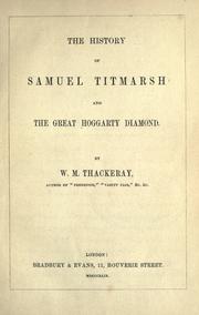 Cover of: The history of Samuel Titmarsh and the great Hoggarty diamond by William Makepeace Thackeray