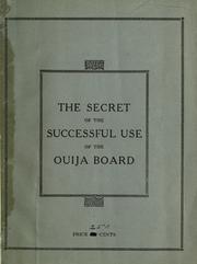 Cover of: The secret of the successful use of the ouija board ...