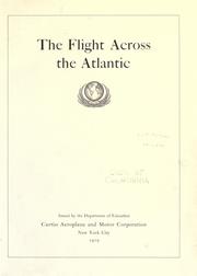 Cover of: The flight across the Atlantic. by Curtiss Aeroplane and Motor Corporation.
