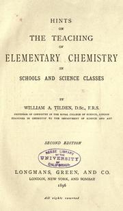 Cover of: Hints on the teaching of elementary chemistry in schools and science classes. by Tilden, William A. Sir, Tilden, William A. Sir