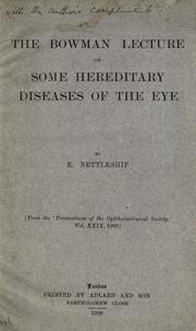 Cover of: The Bowman lecture on some hereditary diseases of the eye. by Edward Nettleship