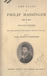 Cover of: Plays, from the text of William Gifford, with the addition of the tragedy "Believe as you list".: Edited by Francis Cunningham.