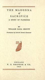 Cover of: The Madonna of sacrifice: a story of Florence