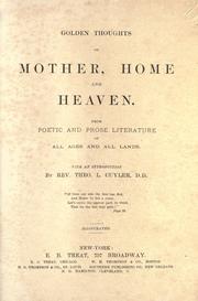 Cover of: Golden thoughts on mother, home, and heaven. by With an introduction by Theo. L. Cuyler.