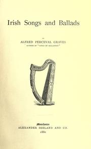Irish songs and ballads by Alfred Perceval Graves