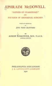 Cover of: Ephraim McDowell, "Father of ovariotomy" and founder of abdominal surgery by August Schachner