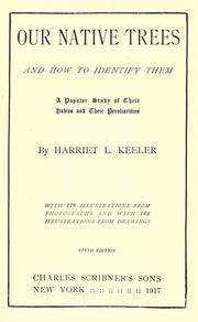 Cover of: Our native trees and how to identify them by Harriet L. Keeler, Harriet L. Keeler