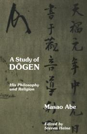 Cover of: A Study of Dogen: His Philosophy and Religion