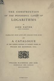 Cover of: The construction of the wonderful canon of logarithms.: Translated from Latin into English with notes and a catalogue of the various editions of Napier's works by William Rae Macdonald.