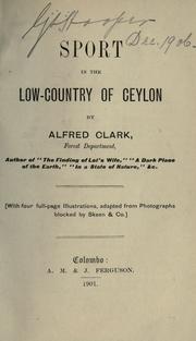 Cover of: Sport in the low-country of Ceylon. by Alfred Clark