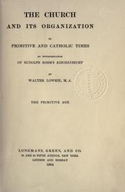 Cover of: The church and its organization in primitive and Catholic times: an interpretation of Rudolph Sohm's Kirchenrecht