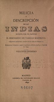 Cover of: Milicia y descripci©Øon de las Indias by Bernardo de Vargas Machuca