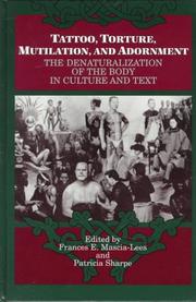 Cover of: Tattoo, Torture, Mutilation, and Adornment: The Denaturalization of the Body in Culture and Text (S U N Y Series, the Body in Culture, History, and Religion)
