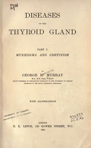 Cover of: Diseases of the thyroid gland. ... by George Redmayne Murray