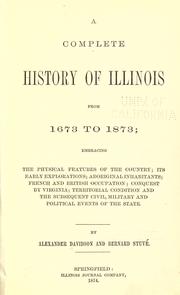 Cover of: A complete history of Illinois from 1673 to 1873 by Alexander Davidson