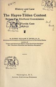 History and law of the Hayes-Tilden contest before the Electoral Commission, the Florida case, 1876-77