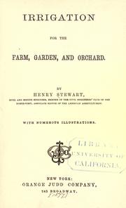 Cover of: Irrigation for the farm, garden, and orchard by Stewart, Henry.