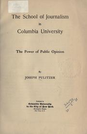 Cover of: The School of Journalism in Columbia University: The power of public opinion.