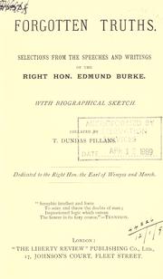 Cover of: Forgotten truths, selections from the speeches and writings of Edmund Burke, with biographical sketch.: Collated by T. Dundas Pillans.