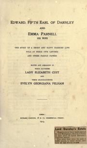 Cover of: Edward, fifth of earl of Darnley and Emma Parnell, his wife: the story of a shot and happy married life told in their own letters and other family papers