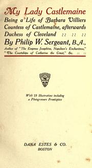 Cover of: My Lady Castlemaine: being a life of Barbara Villiers, Countess of Castlemaine, afterwards Duchess of Cleveland