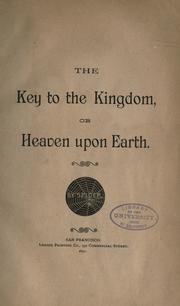 Cover of: The key to the kingdom, or, Heaven upon earth by Spider.
