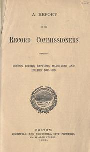 Cover of: A report of the Record Commissioners containing Boston births, baptisms, marriages and deaths, 1630-1699.