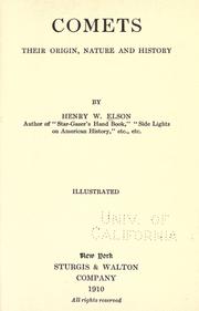 Comets, their origin, nature and history by Henry W. Elson