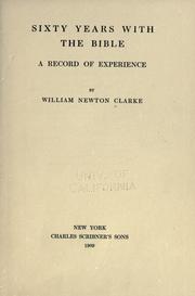 Cover of: Sixty years with the Bible by William Newton Clarke