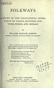 Cover of: Folkways, a study of the sociological importance of usages, manners, customs, mores, and morals. by William Graham Sumner