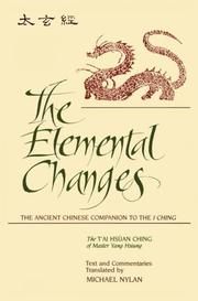 Cover of: The elemental changes: the ancient Chinese companion to the I ching
