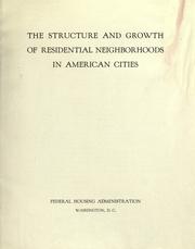 Cover of: The structure and growth of residential neighborhoods in American cities. by United States. Federal Housing Administration.