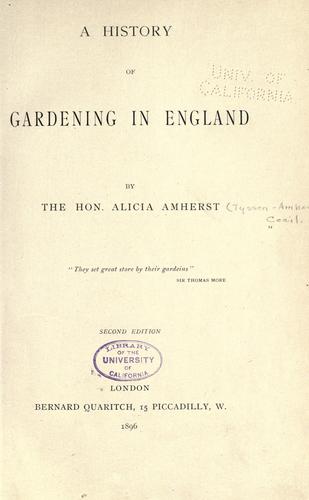 A history of gardening in England by Alicia Amherst