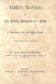 Cover of: Tabb y's travels, or, The holiday adventures of a kitten: a Christmas and New-Year's story