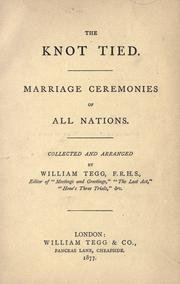 Cover of: The knot tied. Marriage ceremonies of all nations. by William Tegg