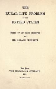 Cover of: The rural life problem of the United States by Plunkett, Horace Curzon Sir, Plunkett, Horace Curzon Sir